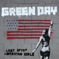Last of the American Girls Last of the American Girls de Green Day