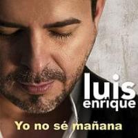 'Yo No Sé Mañana' de Luis Enrique Yo No Sé Mañana - Luis Enrique
