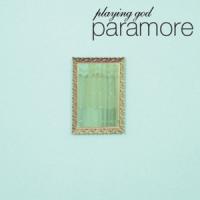 PLAYING GOD, letra y canción de Paramore PLAYING GOD letra PARAMORE