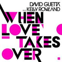 Canción 'When love takes over' interpretada por David Guetta Canción 'When love takes over' interpretada por David Guetta