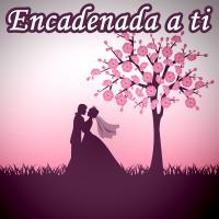'Encadenada a ti' de Canciones Románticas Encadenada a ti - Canciones Románticas