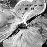 BRICK BY BORING BRICK, letra y canción de Paramore BRICK BY BORING BRICK letra PARAMORE