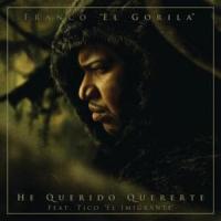 Canción 'He querido quererte' interpretada por Franco el Gorila Canción 'He querido quererte' interpretada por Franco el Gorila