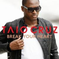 'Break Your Heart' de Taio Cruz Break Your Heart - Taio Cruz