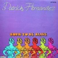 Canción 'Born To Be Alive' interpretada por Patrick Hernandez Canción 'Born To Be Alive' interpretada por Patrick Hernandez