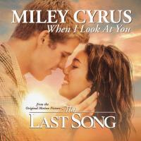 When I Look At You When I Look At You de Miley Cyrus