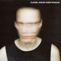 Burger Queen Burger Queen de Placebo
