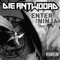 Canción 'Enter The Ninja' interpretada por Die Antwoord Canción 'Enter The Ninja' interpretada por Die Antwoord