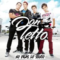Canción 'No Digas Lo Siento' interpretada por Don Tetto Canción 'No Digas Lo Siento' interpretada por Don Tetto