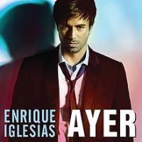 Canción 'Ayer' interpretada por Enrique Iglesias Canción 'Ayer' interpretada por Enrique Iglesias