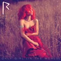 Only Girl (In The World) Only Girl (In The World) de Rihanna
