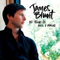 If time is all is have If time is all is have de James Blunt
