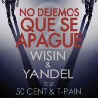 'No dejemos que se apague' de Wisin & Yandel No dejemos que se apague - Wisin & Yandel