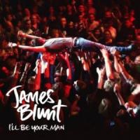 I´ll Be Your Man I´ll Be Your Man de James Blunt
