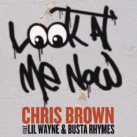 Canción 'Look At Me Now' interpretada por Chris Brown Canción 'Look At Me Now' interpretada por Chris Brown