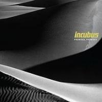 Promises, Promises Promises, Promises de Incubus