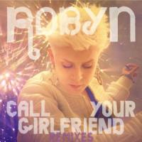 Canción 'Call Your Girlfriend' interpretada por Robyn Canción 'Call Your Girlfriend' interpretada por Robyn