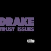 Trust Issues Trust Issues de Drake