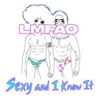 SEXY AND I KNOW IT, letra y canción de Lmfao SEXY AND I KNOW IT letra LMFAO