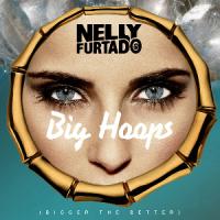 Big Hoops Big Hoops de Nelly Furtado