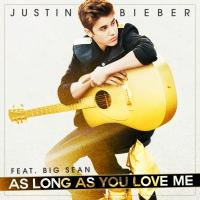 AS LONG AS YOU LOVE ME, letra y canción de Justin Bieber AS LONG AS YOU LOVE ME letra JUSTIN BIEBER