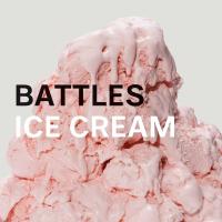 ICE CREAM, letra y canción de Battles ICE CREAM letra BATTLES