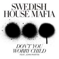 'Don't you worry child' de Swedish House Mafia Don't you worry child - Swedish House Mafia