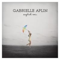 PLEASE DON'T SAY YOU LOVE ME, letra y canción de Gabrielle Aplin PLEASE DON'T SAY YOU LOVE ME letra GABRIELLE APLIN
