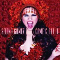 Canción 'Come & Get It' interpretada por Selena Gomez Canción 'Come & Get It' interpretada por Selena Gomez