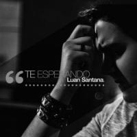 TE ESPERANDO, letra y canción de Luan Santana TE ESPERANDO letra LUAN SANTANA