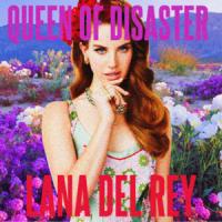 Queen of Disaster Queen of Disaster de Lana Del Rey