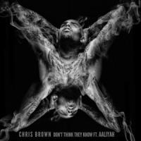Canción 'Don't Think They Know' interpretada por Chris Brown Canción 'Don't Think They Know' interpretada por Chris Brown