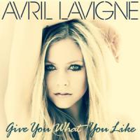 Canción 'Give You What You Like' interpretada por Avril Lavigne Canción 'Give You What You Like' interpretada por Avril Lavigne