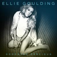 Goodness Gracious Goodness Gracious de Ellie Goulding