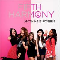 Anything is possible Anything is possible de Fifth Harmony