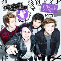 DON'T STOP, letra y canción de 5 Seconds of Summer DON'T STOP letra 5 SECONDS OF SUMMER