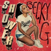SHOWER, letra y canción de Becky G SHOWER letra BECKY G