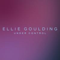 UNDER CONTROL, letra y canción de Ellie Goulding UNDER CONTROL letra ELLIE GOULDING