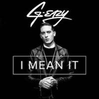 I mean it I mean it de G-Eazy