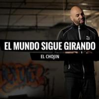 El mundo sigue girando El mundo sigue girando de El Chojin