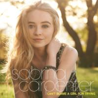 Can't Blame a Girl For Trying Can't Blame a Girl For Trying de Sabrina Carpenter