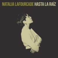 Hasta la raíz Hasta la raíz de Natalia Lafourcade