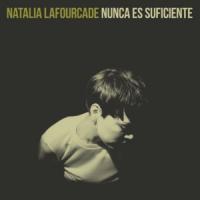 Nunca Es Suficiente Nunca Es Suficiente de Natalia Lafourcade
