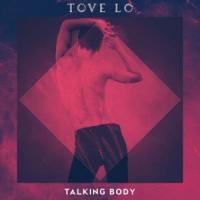 Canción 'Talking Body' interpretada por Tove Lo Canción 'Talking Body' interpretada por Tove Lo