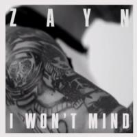 I Won't Mind I Won't Mind de Zayn Malik