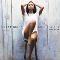 Canción 'Good For You' interpretada por Selena Gomez Canción 'Good For You' interpretada por Selena Gomez