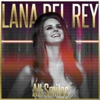 ALL SMILES, letra y canción de Lana Del Rey ALL SMILES letra LANA DEL REY