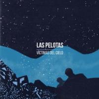 Canción 'Víctimas del cielo' interpretada por Las Pelotas Canción 'Víctimas del cielo' interpretada por Las Pelotas