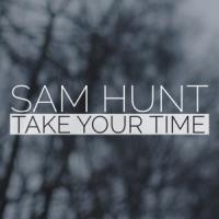 Take Your Time Take Your Time de Sam Hunt