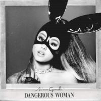 Canción 'Dangerous Woman' interpretada por Ariana Grande Canción 'Dangerous Woman' interpretada por Ariana Grande